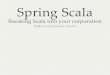 Spring scala  - Sneaking Scala into your corporation