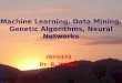 Machine Learning, Data Mining, Genetic Algorithms, Neural 