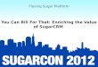 Flexing Sugar Platform: Session 5: You Can Bill for That: Enriching the Value of SugarCRM