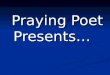 Praying Poet
