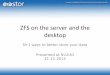 ZFS on the server and the desktop: N+1 ways to better store your data