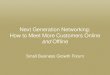 Next Generation Networking: How to Meet More Customers Online and Offline