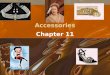 5 accessories (chap 11)