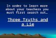 3 Truths and a Lie