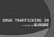Drug Trafficking in Europe