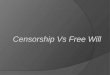 Censorship vs freewill