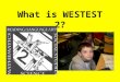 What Is Westest 2