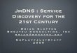 JmDNS : Service Discovery for the 21st Century