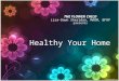 THE FLOWER CHILD: Healthy Your Home