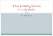 The bridegroom vocabulary