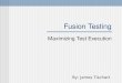 Fusion Testing - Maximizing Software Test Execution