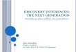 Discovery Interfaces - The Next Generation