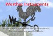Weather instruments and maps