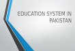 Education system in pakistan