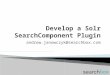 Tutorial on developing a Solr search component plugin
