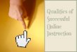 Qualities of Successful Online Instruction