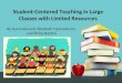 Student centered teaching in large classes with limited resources