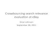 2011 Crowdsourcing Search Evaluation