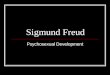 Sigmund freud psychosexual