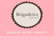 Brigadeiro gourmet ( Especial de san valentin )