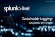 Sustainable Logging – SplunkLive! 2014