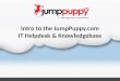 Intro to JumpPuppy IT Helpdesk & Knowledgebase