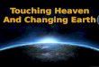 Touching heaven and changing earth - sermon about Open Heaven