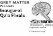 Grey matter inaugural quiz finals 1 quiz