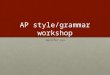 Lecture 1: AP Style & Grammar