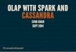 Cassandra Summit 2014: Interactive OLAP Queries using Apache Cassandra and Spark