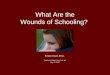 What Are The Wounds of Schooling?