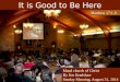 M2014 s66 it is good to be here 8 31-14 sermons