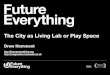 FutureEverything - The City as Living Lab or Play Space