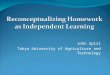 Reconceptualizing Homework as Independent Learning