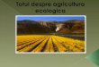 Totul Despre Agricultura Ecologica-prezentare Power Point