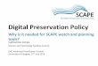 Digital Preservation Policies - SCAPE