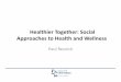 Paul Resnick, "Healthier Together: Social Approaches to Health and Wellness"
