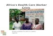 Africa's Health Care Worker Crisis: Views from the Ground