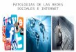 Patologias de la redes sociales