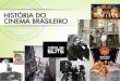 A história do cinema no Brasil