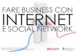 Fare Business su Internet: Marketing su Web e Social Network