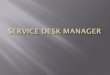 Service desk manager overview