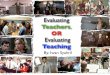 Evaluating teachers or evaluating teaching