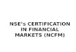 NSE’s CERTIFICATION IN FINANCIAL MARKETS (NCFM)