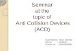 Anti collision devices (ACD)