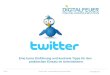 Twitter: Eine Einführung und konkrete Tipps für den praktischen Einsatz im Unternehmen