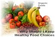 Be healthy by consuming Organic Food and live in Nature