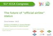 The Future Of Official Airlines Status #ICCA12 MONDAY 22/10/2012