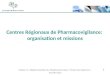 Centre Régional de Pharmacovigilance : organisation et missions