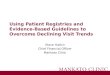 Using Patient Registries and Evidence-Based Guidelines to Overcome Declining Visit Trends